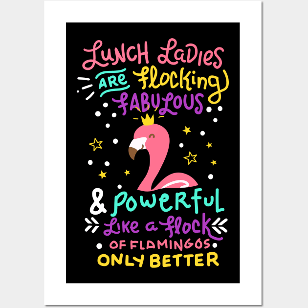 Womens Funny Lunch Lady design I Magical Cafeteria Flamingo Wall Art by biNutz